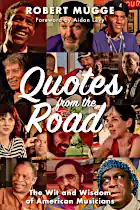 Quotes from the Road: The Wit and Wisdom of American Musicians